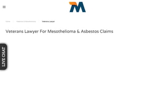 Home / Veterans & Mesothelioma / Veterans Lawyer
Veterans Lawyer For Mesothelioma & Asbestos Claims
LIVECHAT
 