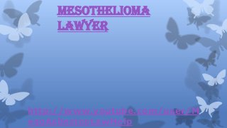 Mesothelioma
lawyer
http://www.youtube.com/user/M
esoAsbestosLawHelp
 