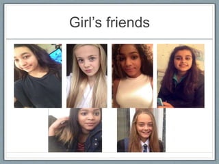 Girl’s friends
 