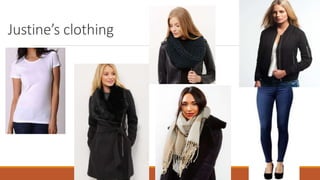Justine’s clothing
 