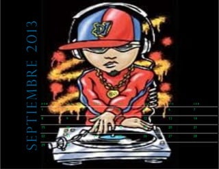 septiembre 2013




                  DOM   LUN   MAR   MIÉ   JUE   VIE   SÁB

                  1     2     3     4     5     6     7

                  8     9     10    11    12    13    14

                  15    16    17    18    19    20    21

                  22    23    24    25    26    27    28

                  29    30
 