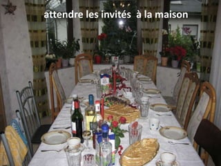 attendre les invités à la maison
 
