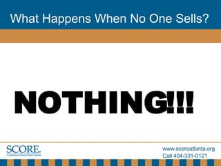 <ul><ul><li>NOTHING!!! </li></ul></ul>What Happens When No One Sells? 