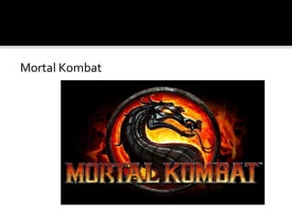 Mortal Kombat
 