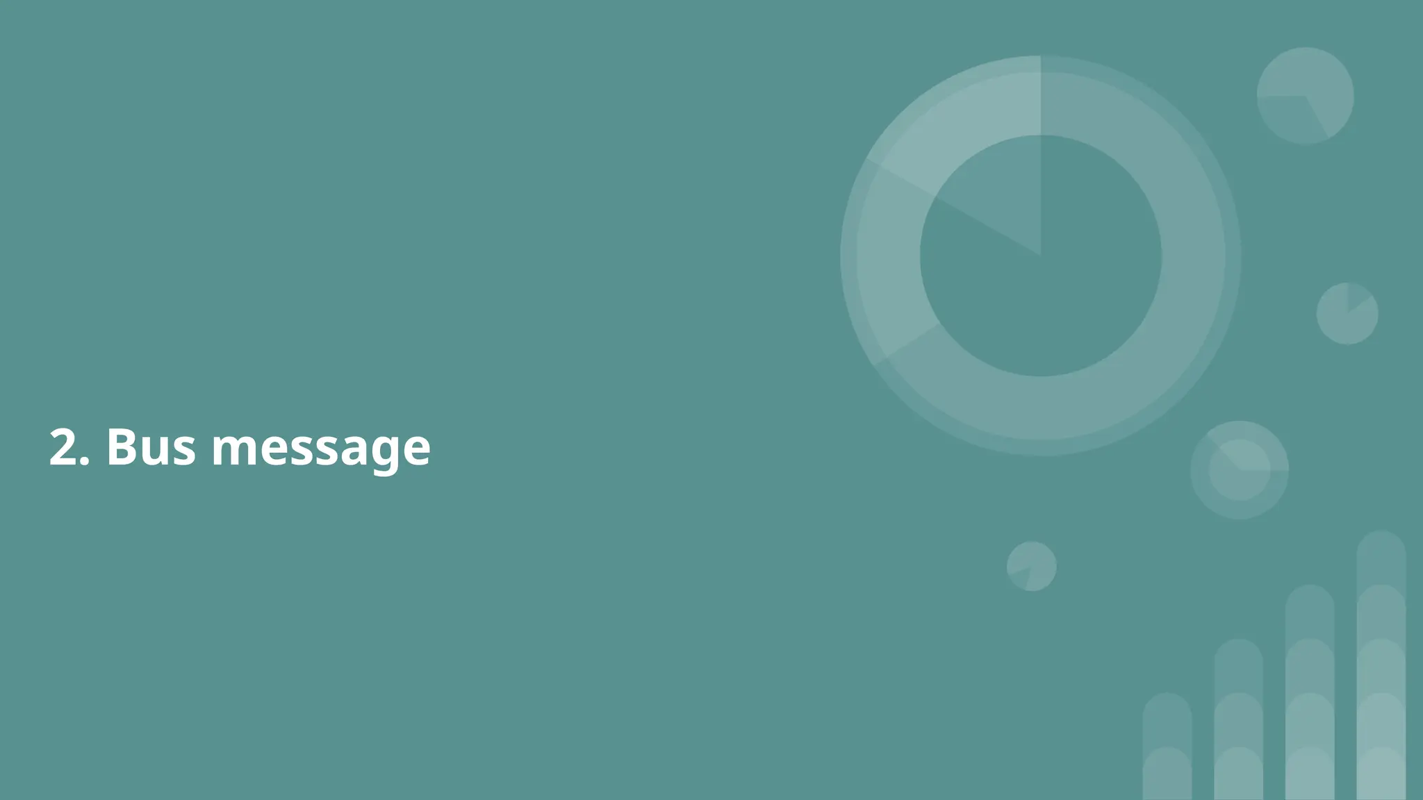 2. Bus message
 