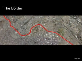 The Border  Google Maps 