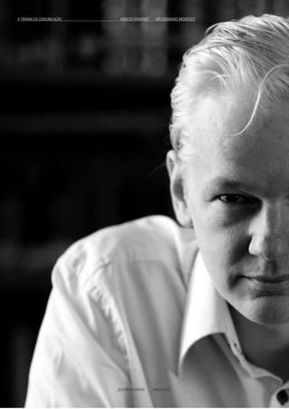 A TIRANIA DA COMUNICAÇÃO			 IGNÁCIO RAMONET MESSIANISMO MEDIÁTICO
JULIEN ASSANGE WIKILEAKS
 