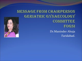 Dr.Maninder Ahuja Faridabad. 