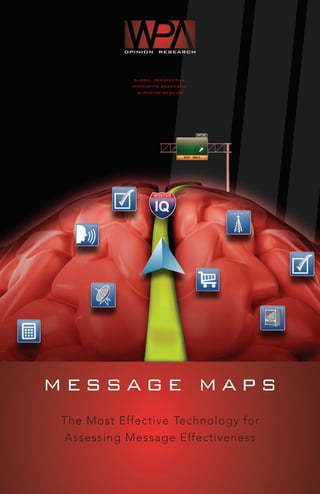 Message Maps
The Most Effective Technology for
Assessing Message Effectiveness
 