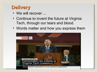 Delivery We will recover ...  Continue to invent the future at Virginia Tech, through our tears and blood. Words matter and how you express them  