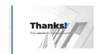 University
of
Karachi
|
Dept
of
Computer
Science
Thanks!
Does anyone have any questions?
 
