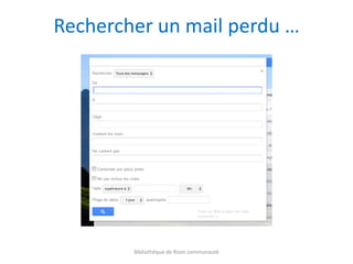 Bibliothèque de Riom communauté
Rechercher un mail perdu …
 
