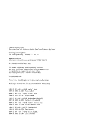 CAMBRIDGE UNIVERSITY PRESS
Cambridge, New York, Melbourne, Madrid, Cape Town, Singapore, São Paulo
Cambridge University Press
The Edinburgh Building, Cambridge CB2 2RU, UK
www.cambridge.org
Information on this title: www.cambridge.org/9780521614351
© Cambridge University Press 2006
This book is in copyright. Subject to statutory exception
and to the provisions of relevant collective licensing agreements,
no reproduction of any part may take place without
the written permission of Cambridge University Press.
First published 2006
Printed in the United Kingdom at the University Press, Cambridge
A catalogue record for this book is available from the British Library
ISBN-13 978-0-521-61435-1 Teacher’s Book
ISBN-10 0-521-61435-X Teacher’s Book
ISBN-13 978-0-521-61433-7 Student’s Book
ISBN-10 0-521-61433-3 Student’s Book
ISBN-13 978-0-521-61434-4 Workbook with Audio CD
ISBN-10 0-521-61434-1 Workbook with Audio CD
ISBN-13 978-0-521-61436-8 Teacher’s Resource Pack
ISBN-10 0-521-61436-8 Teacher’s Resource Pack
ISBN-13 978-0-521-61437-5 Class Cassettes
ISBN-10 0-521-61437-6 Class Cassettes
ISBN-13 978-0-521-61438-2 Class Audio CDs
ISBN-10 0-521-61438-4 Class Audio CDs
© Cambridge University Press www.cambridge.org
Cambridge University Press
052161435X - Messages 3: Teacher’s Book
Meredith Levy Diana Goodey
Frontmatter
More information
 