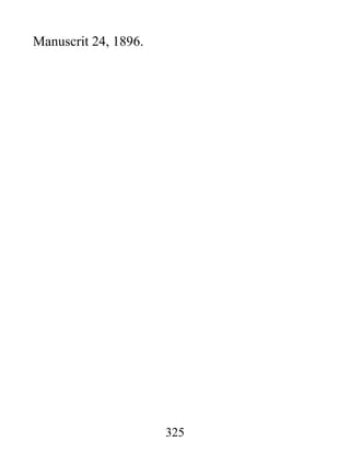 325
Manuscrit 24, 1896.
 