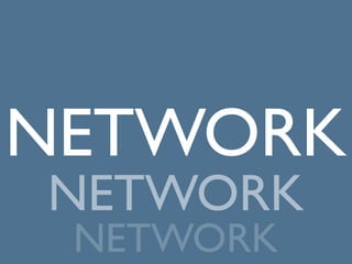 NETWORK
NETWORK
 NETWORK
 