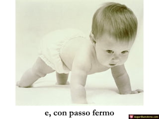e, con passo fermo

 