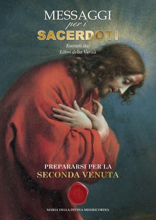 © Gesù all’Umanità, Gruppo di Preghiera, Italia
http://messaggidivinamisericordia.blogspot.it/
1
 