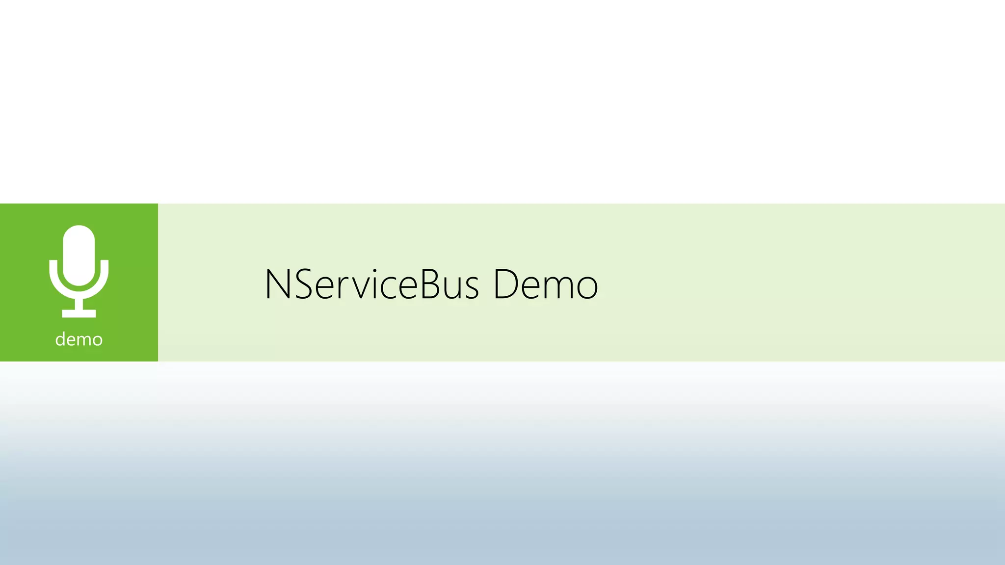 demo
NServiceBus Demo
 