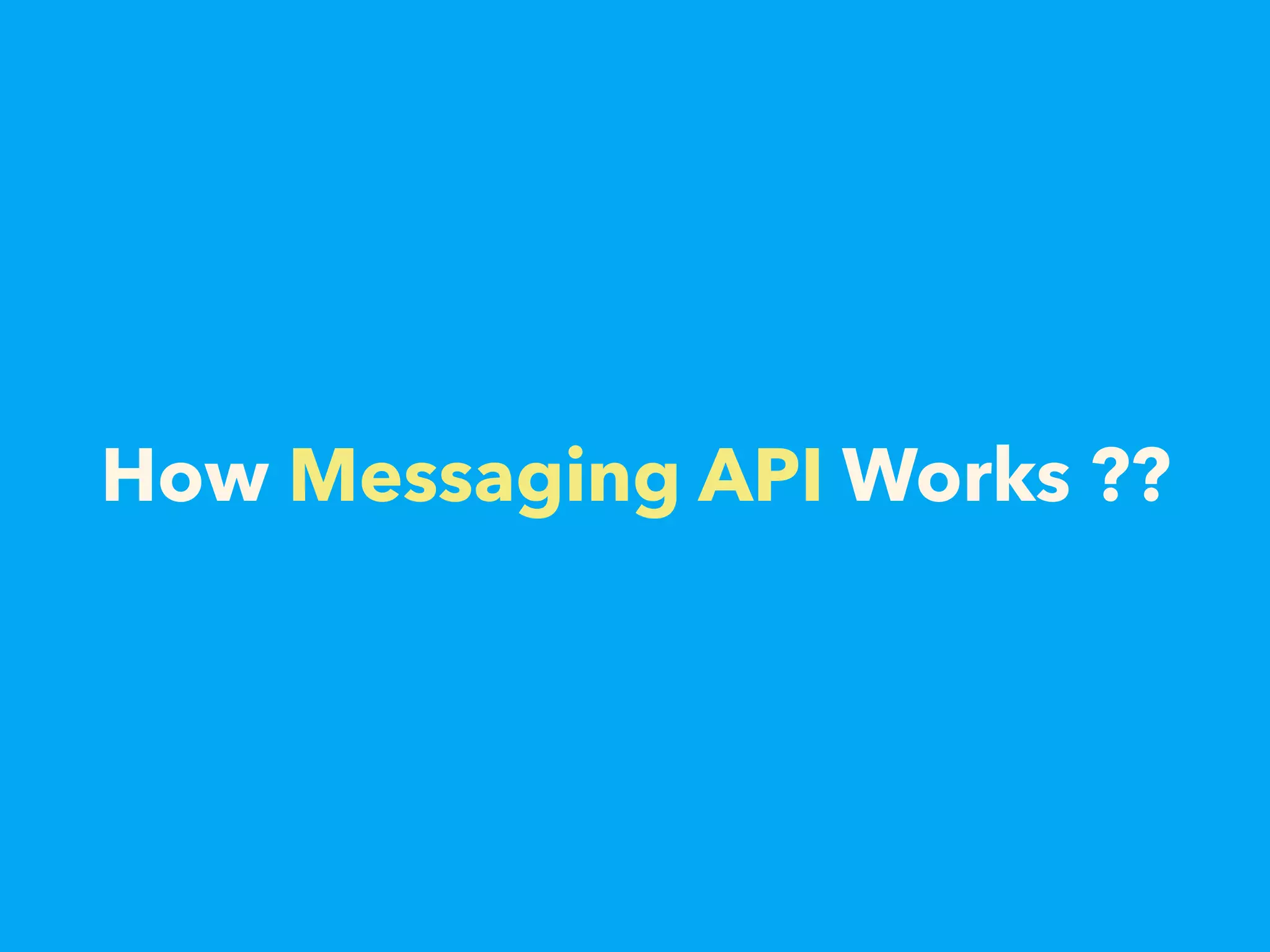 How Messaging API Works ??
 