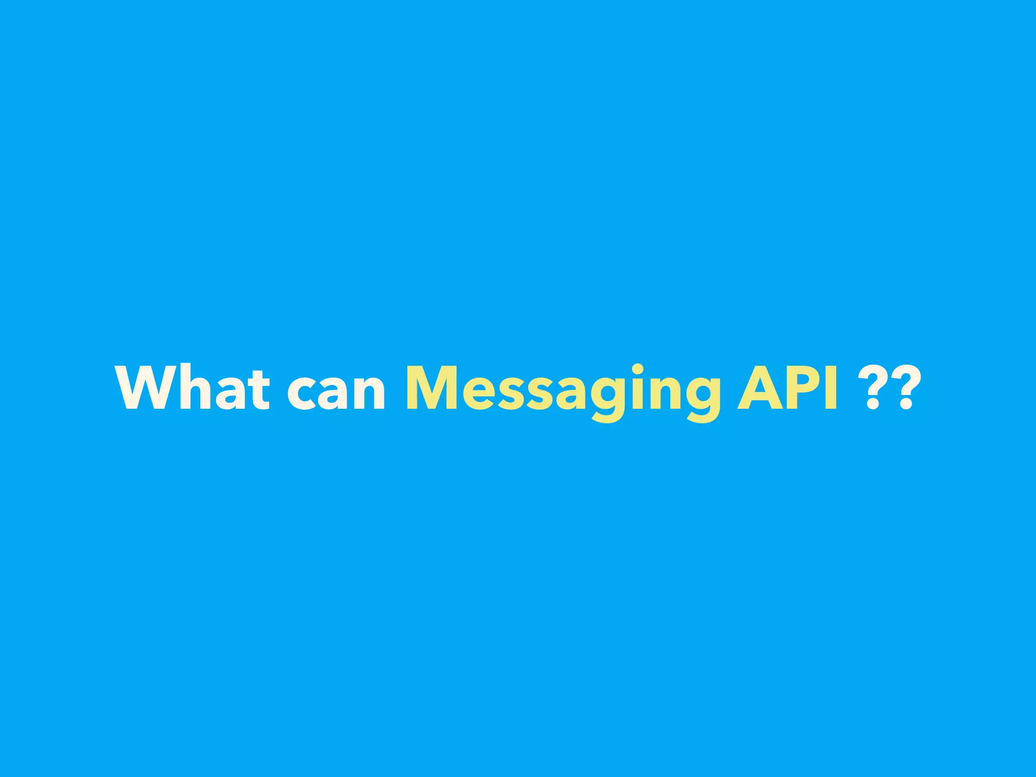 What can Messaging API ??
 
