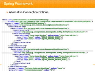 Spring Framework

  Alternative Connection Options




                               - 19 -
 