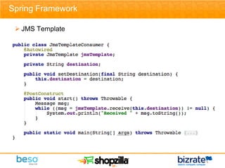 Spring Framework

  JMS Template




                   - 20 -
 