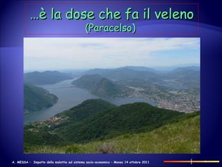 … è la dose che fa il veleno (Paracelso)  