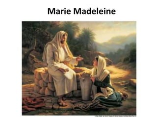 Marie Madeleine
 