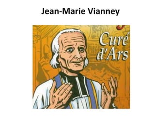 Jean-Marie Vianney
 