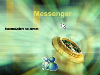 Messenger Nuestra Señora de Lourdes 