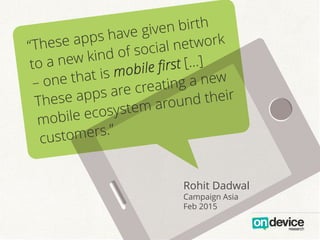 Rohit Dadwal
Campaign Asia
Feb 2015
 