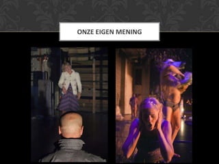ONZE EIGEN MENING
 