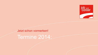 Jetzt schon vormerken!

Termine 2014:
 