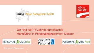 Wir sind seit 15 Jahren europäischer
            Marktführer in Personalmanagement-Messen



Sprechen Sie uns an
 