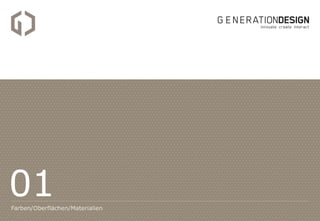 01
Farben/Oberflächen/Materialien
 