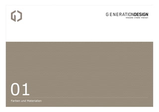 01
Farben und Materialien

 
