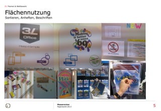 01 Themen & Wettbewerb



Flächennutzung
Sortieren, Anheften, Beschriften




                                   Messereview
                                   Paperworld 2013   5
 