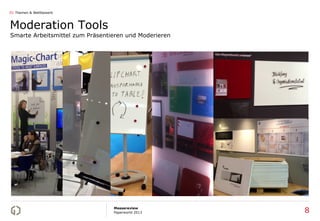 01 Themen & Wettbewerb



Moderation Tools
Smarte Arbeitsmittel zum Präsentieren und Moderieren




                                 Messereview
                                 Paperworld 2013       8
 