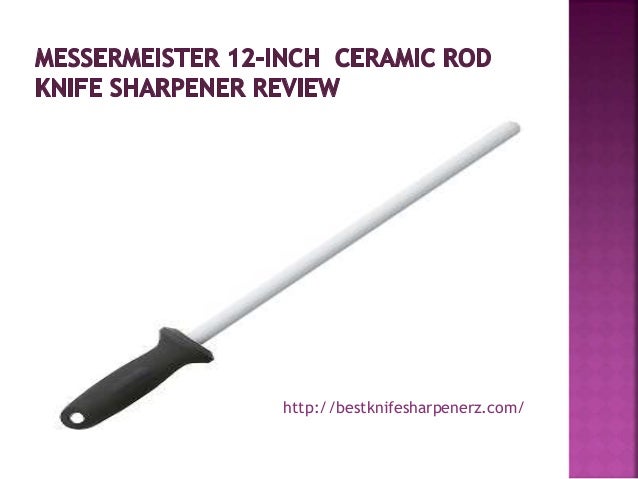 Messermeister 12-inch-ceramic rod knife sharpener review