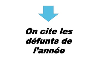 On cite les
défunts de
l’année
 