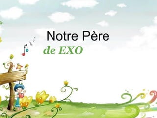 Notre Père
de EXO
 