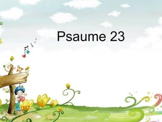 Psaume 23
 