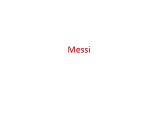 Messi 
 
