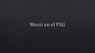 Messi en el PSG.pptx