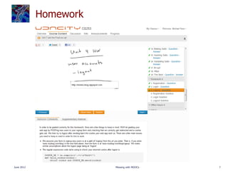 Homework




June 2012              Messing with MOOCs   7
 
