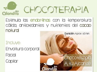 Estimula las endorfinas con la temperatura
cálida, antioxidantes y nutrientes del cacao
natural
Incluye:
Envoltura corporal
Facial
Capilar
Duración: Aprox 60 min
 