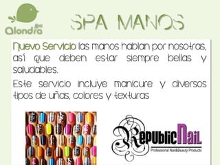 Nuevo Servicio las manos hablan por nosotras,
así que deben estar siempre bellas y
saludables.
Este servicio incluye manicure y diversos
tipos de uñas, colores y texturas
 