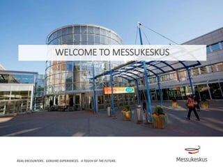 WELCOME TO MESSUKESKUS
 