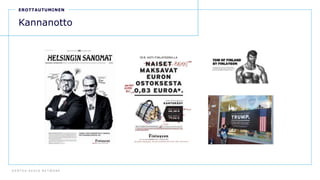 D E N T S U A E G I S N E T W O R K
26
EROTTAUTUMINEN
Kannanotto
 