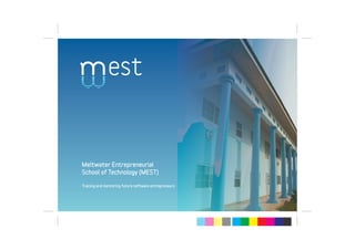 est


Meltwater Entrepreneurial
School of Technology (MEST)

Training and mentoring future software entrepreneurs
 